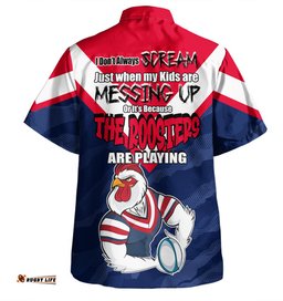 Amazing Aussie Sydney Roosters Mother's Day Screaming Mom and Crazy Fan Hawaiian Shirt