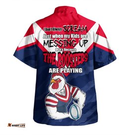 Amazing Aussie Sydney Roosters Father's Day Screaming Dad and Crazy Fan Hawaiian Shirt