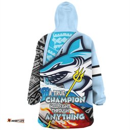 Cronulla Sutherland Sharks Grand Final A True Champion Will Fight Through Anything With Polynesian Patterns Wearable Blanket Hoodie Aussie Oodie