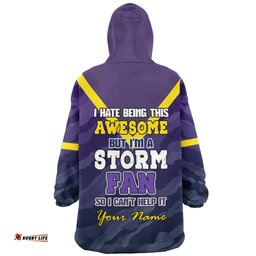 Melbourne Storm Custom I Hate Being This Awesome But Melbourne Storm Wearable Blanket Hoodie Aussie Oodie