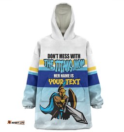 Gold Coast Titans Mother's Day Screaming Mom and Crazy Fan Wearable Blanket Hoodie Aussie Oodie
