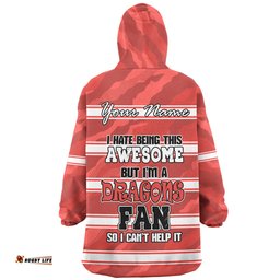 St. George Illawarra Dragons Custom I Hate Being This Awesome But St. George Illawarra Dragons Wearable Blanket Hoodie Aussie Oodie