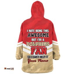 Redcliffe Dolphins Custom I Hate Being This Awesome But Redcliffe Dolphins Wearable Blanket Hoodie Aussie Oodie