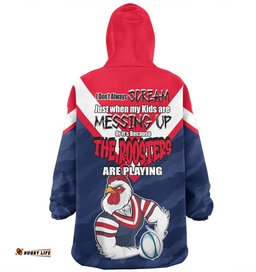 Sydney Roosters Mother's Day Screaming Mom and Crazy Fan Wearable Blanket Hoodie Aussie Oodie