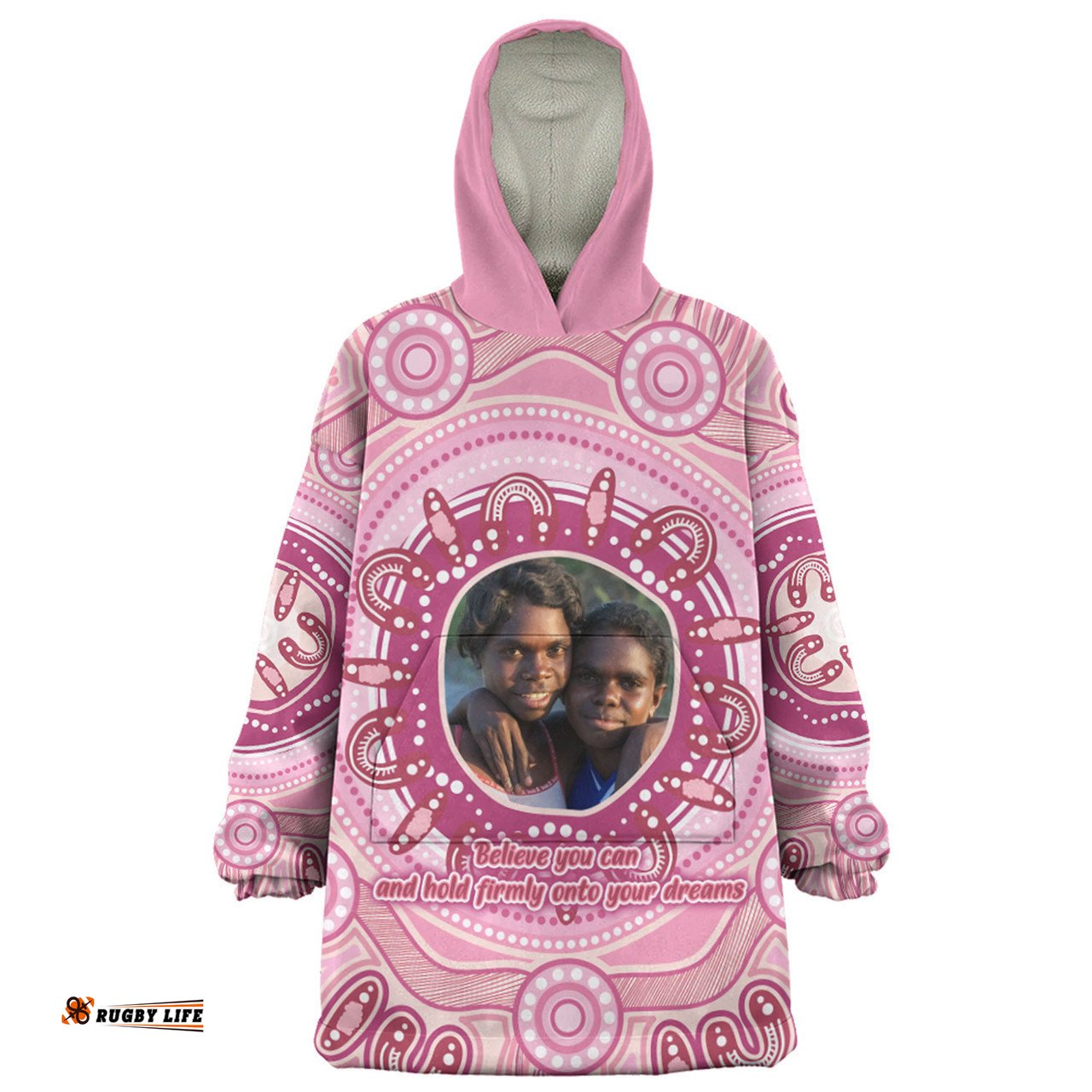 Australia Aboriginal Custom Snug Hoodie - Believe You Can And Hold Firmly Onto Your Dreams Personalised Photo (Pink) Snug Hoodie