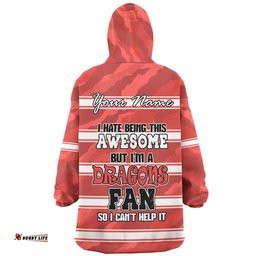 St. George Illawarra Dragons Custom Snug Hoodie - I Hate Being This Awesome But St. George Illawarra Dragons Snug Hoodie