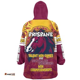 Brisbane Broncos Snug Hoodie - Custom Talent Win Games But Teamwork And Intelligence Win Championships With Aboriginal Style