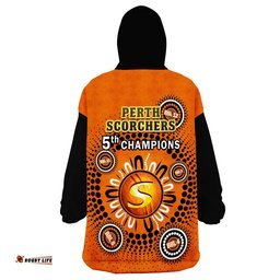 perth scorchers cricket wearable blanket hoodie indigenous 5th champions bbl proud