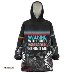 Australia Aboriginal Walking with 3000 Ancestors Behind Me Black Wearable Blanket Hoodie Aussie Oodie