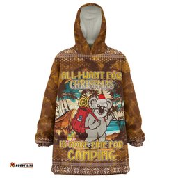 Australia Camping Christmas All I Want For Xmas Is More Time For Camping Wearable Blanket Hoodie Aussie Oodie