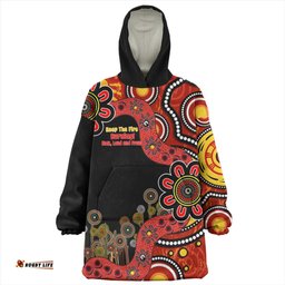 Australia Aboriginal Indigenous Naidoc Week Keep The Fire Burning! Blak, Loud And Proud Wearable Blanket Hoodie Aussie Oodie