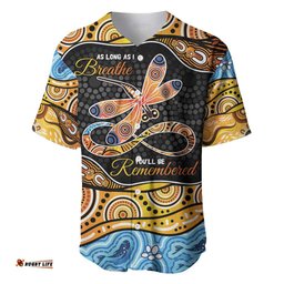 Aboriginal Dragonfly Baseball Jersey Shirt As Long As I Breathe You'll Be Remembered