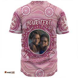 Australia Aboriginal Custom Baseball Shirt - Believe You Can And Hold Firmly Onto Your Dreams Personalised Photo (Pink) Baseball Shirt