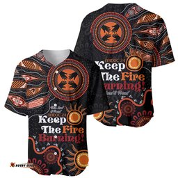 Australia NAIDOC 2024 Baseball Jersey Shirt Keep the Fire Burning Aboriginal Art