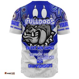 Canterbury-Bankstown Bulldogs Baseball Shirt - Custom Talent Win Games But Teamwork And Intelligence Win Championships With Aboriginal Style