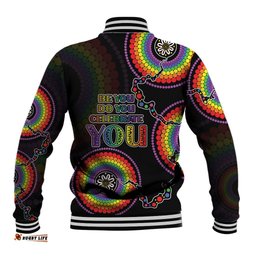 Australia LGBT Baseball Jacket Be You Do You Celebrate You Aboriginal Style