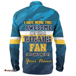 Amazing Aussie Gold Coast Titans Custom I Hate Being This Awesome But Gold Coast Titans Long Sleeve Shirt