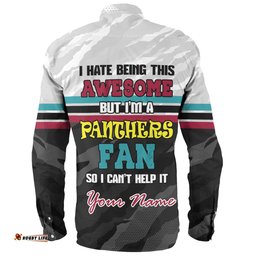 Penrith Panthers Custom Long Sleeve Button Shirt - I Hate Being This Awesome But Penrith Panthers Long Sleeve Button Shirt