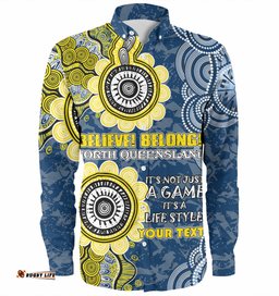 North Queensland Cowboys Custom Long Sleeve Button Shirt - Believe! Belong! Shirt