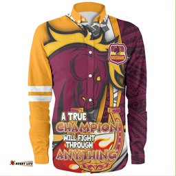 Brisbane Broncos Grand Final Long Sleeve Button Shirt - A True Champion Will Fight Through Anything With Polynesian Patterns