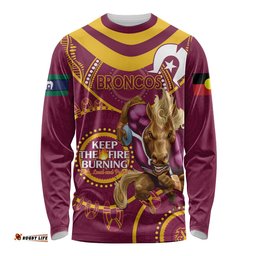 Custom NRL Broncos NAIDOC Week Long Sleeve T-shirt Keep The Fire Burning Indigenous Art
