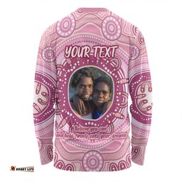 Australia Aboriginal Custom Long Sleeve T-shirt - Believe You Can And Hold Firmly Onto Your Dreams Personalised Photo (Pink) Long Sleeve T-shirt