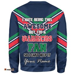 New Zealand Warriors Custom Sweatshirt - I Hate Being This Awesome But Warriors Sweatshirt