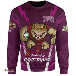 Queensland Maroons Sweatshirt Custom State Of Origin 2024 Show Us Ya Cane Toads!