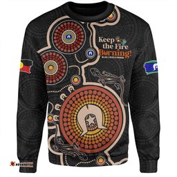 Australia Sweatshirt Aboriginal Dot Art Inspired Naidoc Week Keep The Fire Burning! Blak, Loud & Proud