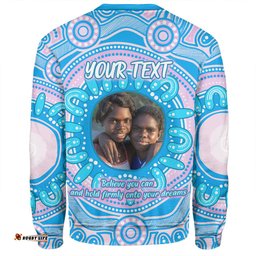 Australia Aboriginal Custom Sweatshirt - Believe You Can And Hold Firmly Onto Your Dreams Personalised Photo (Blue) Sweatshirt
