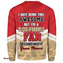 Redcliffe Dolphins Custom Sweatshirt - I Hate Being This Awesome But Redcliffe Dolphins Sweatshirt