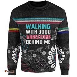 Amazing Aussie Australia Aboriginal Walking with 3000 Ancestors Behind Me Black Sweatshirt
