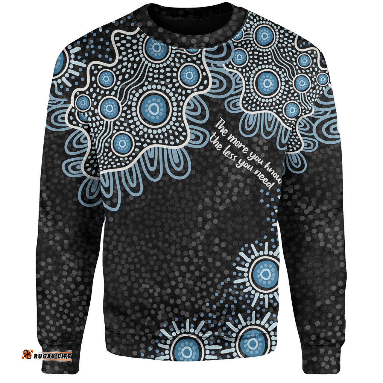 Australia Aboriginal Sweatshirt - The More You Know The Less You Need Blue Sweatshirt