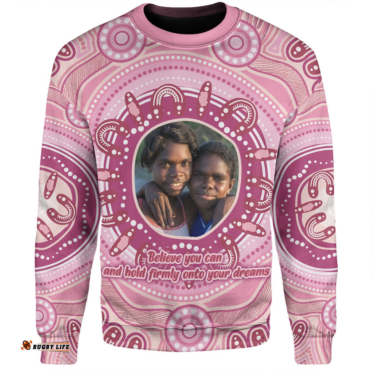 Amazing Aussie Australia Aboriginal Custom Believe You Can And Hold Firmly Onto Your Dreams Personalised Photo (Pink) Sweatshirt