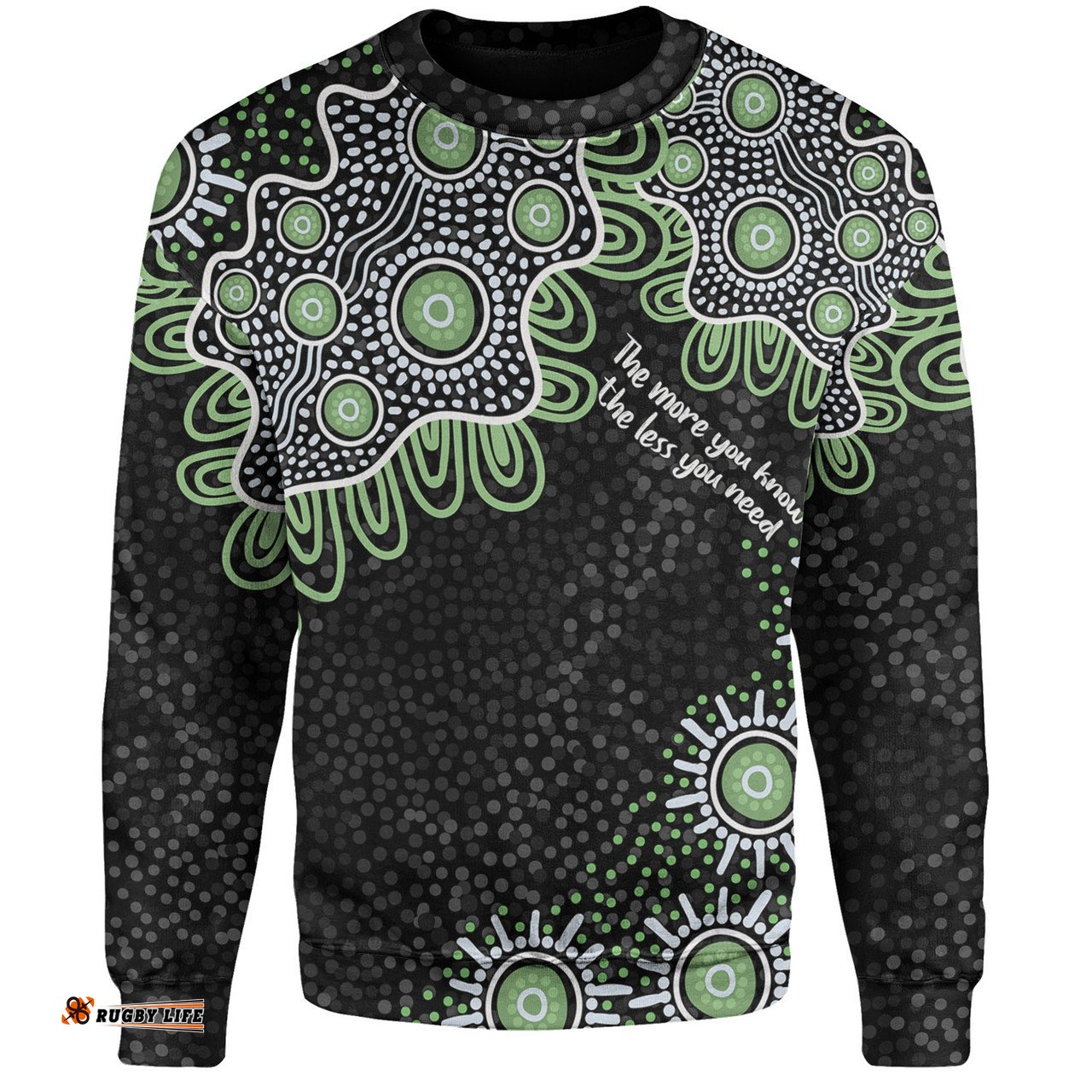 Amazing Aussie Australia Aboriginal The More You Know The Less You Need Green Sweatshirt