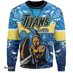 Amazing Aussie Gold Coast Titans Custom Gold Coast Titans For Life With Aboriginal Style Sweatshirt