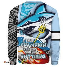Amazing Aussie Cronulla Sutherland Sharks Grand Final A True Champion Will Fight Through Anything With Polynesian Patterns Sweatshirt