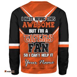Amazing Aussie Wests Tigers Custom I Hate Being This Awesome But Wests Tigers Sweatshirt