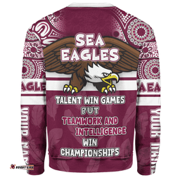 Amazing Aussie Manly Warringah Sea Eagles Custom Talent Win Games But Teamwork And Intelligence Win Championships With Aboriginal Style Sweatshirt
