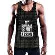 1sttheworld Clothing - My Skin Color Is Not A Crime Men's Slim Y-Back Muscle Tank Top A31