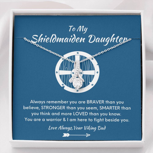 (almost gone) To My Sheildmaiden Daughter - From Your Viking Dad A7