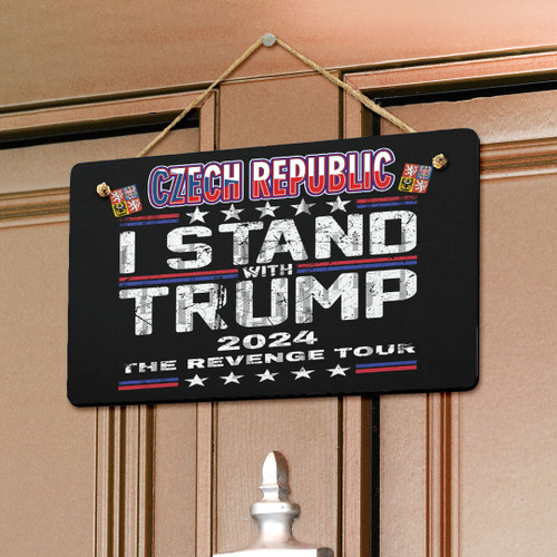Czech Republic Hanging Door Sign - America Independence Day I Stand With Trump Revenge Tour - Patriotic Trump 2024 A7