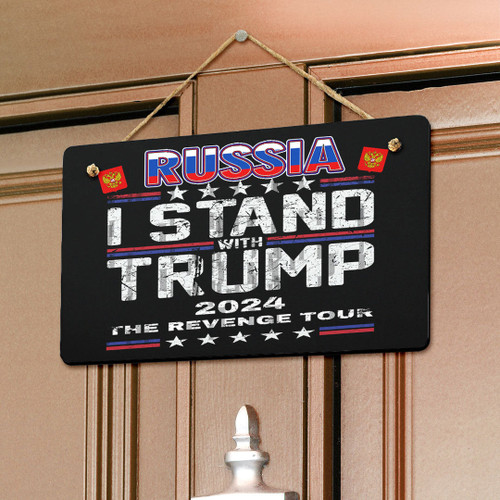 Russia Hanging Door Sign - America Independence Day I Stand With Trump Revenge Tour - Patriotic Trump 2024 A7
