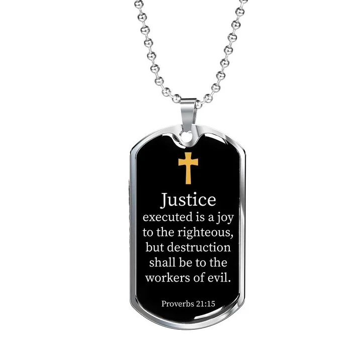 Justice Executed Proverbs 21:15 Dog Tag Stainless Steel or 18k Gold 24" Ball Chain A7