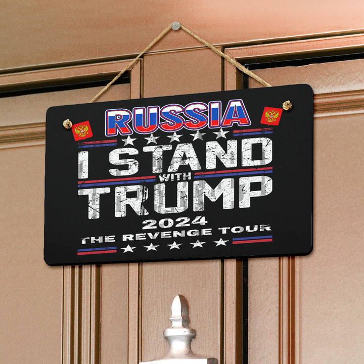 Russia Hanging Door Sign - America Independence Day I Stand With Trump Revenge Tour - Patriotic Trump 2024 A7 | 1sttheworld
