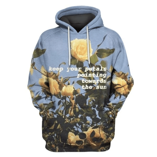 Flowermoonz Keep The Patals Pointing Towards The Sun Hoodies T-Shirts Apparel
