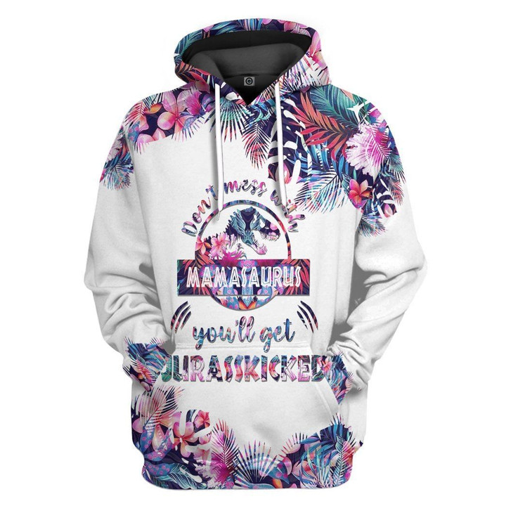 Flowermoonz 3D Dont Mess With Mamasaurus Mothers Day Gift Custom Tshirt Hoodie Apparel