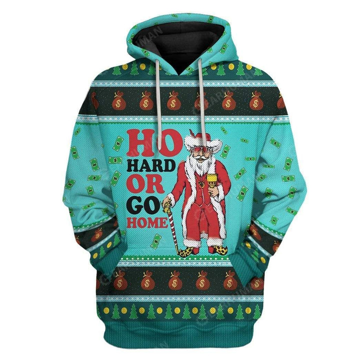 Flowermoonz Ugly Ho Hard Or Go Home Custom T-shirt - Hoodies Apparel