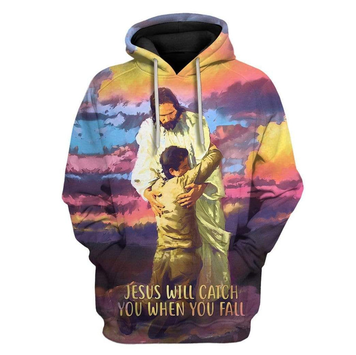 Flowermoonz Custom T-shirt - Hoodies Jesus Will Catch You When You Fall