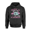 Home Is Where You Put Your Flamingos Camping Hoodie
